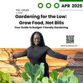 PREORDER Gardening for the Low: Grow Food, Not Bills—Your Guide to Budget-Friendly Gardening (E-Book)